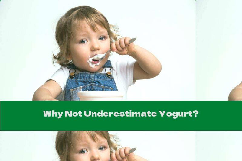 Why Not Underestimate Yogurt?
