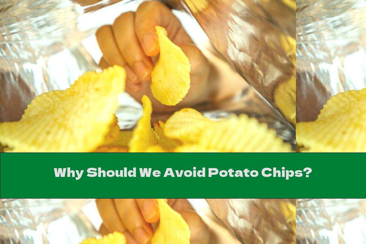 Why Should We Avoid Potato Chips?
