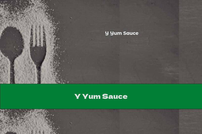 Y Yum Sauce