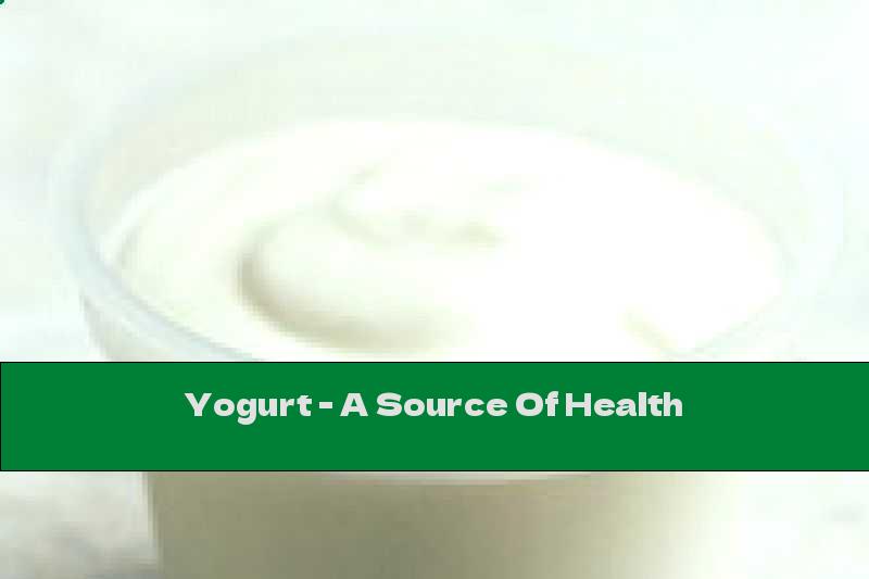 Yogurt - A Source Of Health